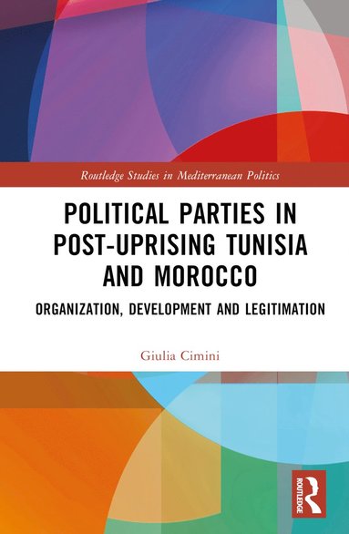 bokomslag Political Parties in Post-Uprising Tunisia and Morocco