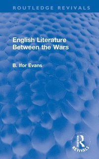 bokomslag English Literature Between the Wars