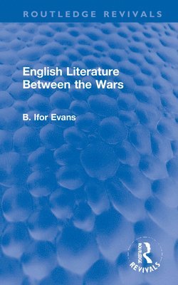 English Literature Between the Wars 1