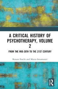 bokomslag A Critical History of Psychotherapy, Volume 2