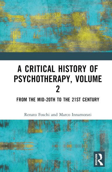 Renato Foschi, Marco Innamorati - Critical History of Psychotherapy, Volume 2, Inbunden