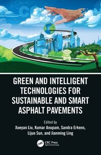 bokomslag Green and Intelligent Technologies for Sustainable and Smart Asphalt Pavements
