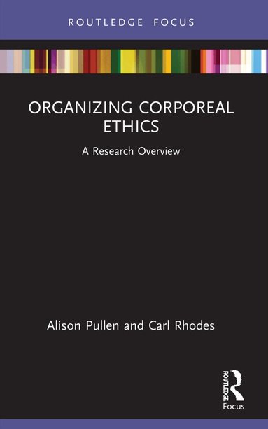Alison Pullen, Carl Rhodes - Organizing Corporeal Ethics, Häftad