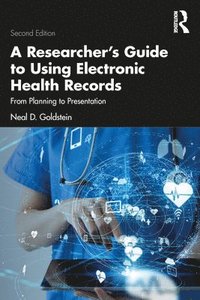 bokomslag A Researcher's Guide to Using Electronic Health Records