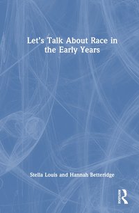 bokomslag Lets Talk About Race in the Early Years