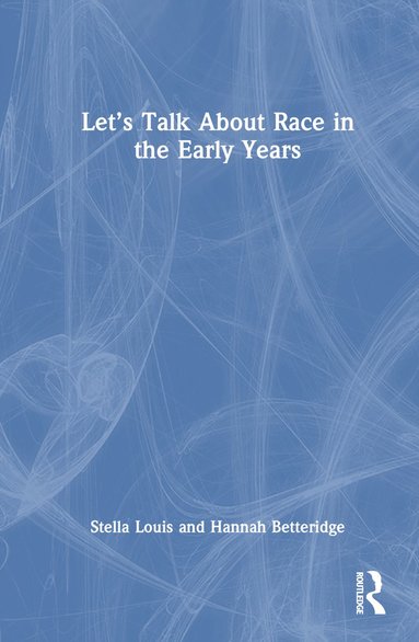 bokomslag Lets Talk About Race in the Early Years