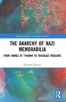 Michael Hughes - Anarchy of Nazi Memorabilia, Häftad