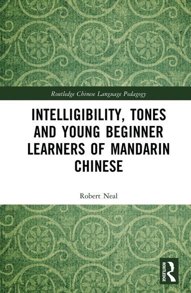 bokomslag Intelligibility, Tones and Young Beginner Learners of Mandarin Chinese