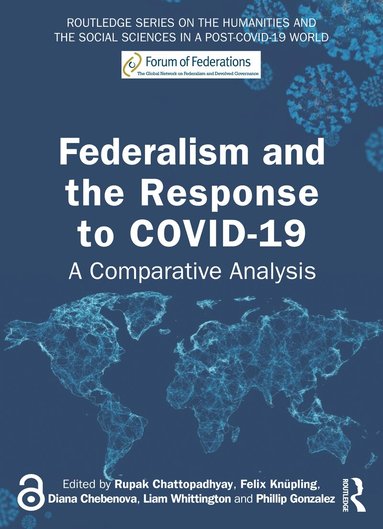 Rupak Chattopadhyay, Felix Knüpling, Diana Chebenova, Liam Whittington, Phillip Gonzalez - Federalism and the Response to COVID-19, Häftad