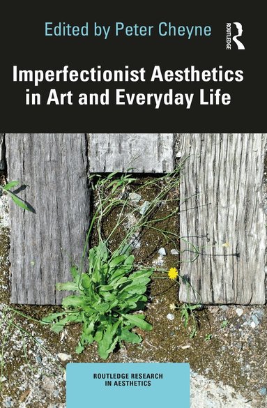 Peter Cheyne - Imperfectionist Aesthetics in Art and Everyday Life, Häftad
