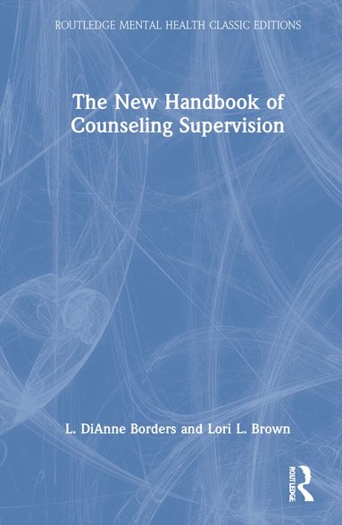 L. DiAnne Borders, Lori L. Brown - New Handbook of Counseling Supervision, Inbunden