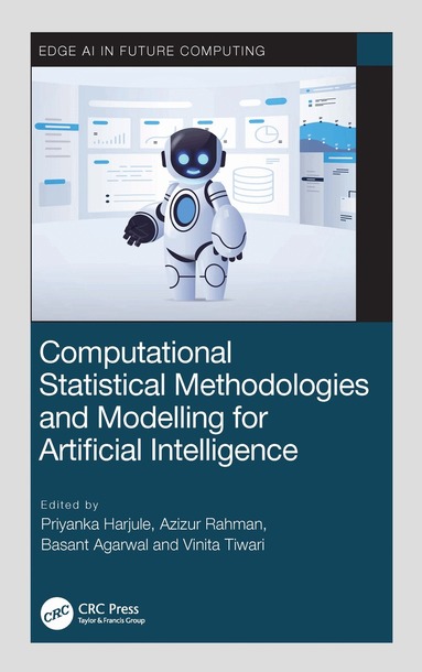 Priyanka Harjule, Azizur Rahman, Basant Agarwal, Vinita Tiwari - Computational Statistical Methodologies and Modeling for Artificial Intelligence, Inbunden