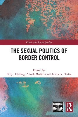 bokomslag The Sexual Politics of Border Control