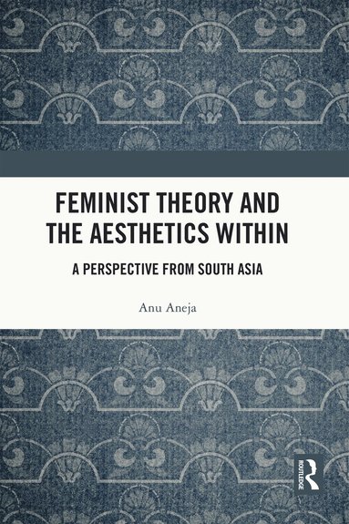 bokomslag Feminist Theory and the Aesthetics Within