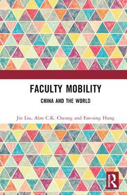 Jin Liu, Alan C.K. Cheung, Fan-sing Hung, Alan C. K. Cheung, Fan-Sing Hung - Faculty Mobility, Inbunden