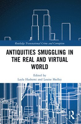 Layla Hashemi, Louise Shelley - Antiquities Smuggling in the Real and Virtual World, Häftad