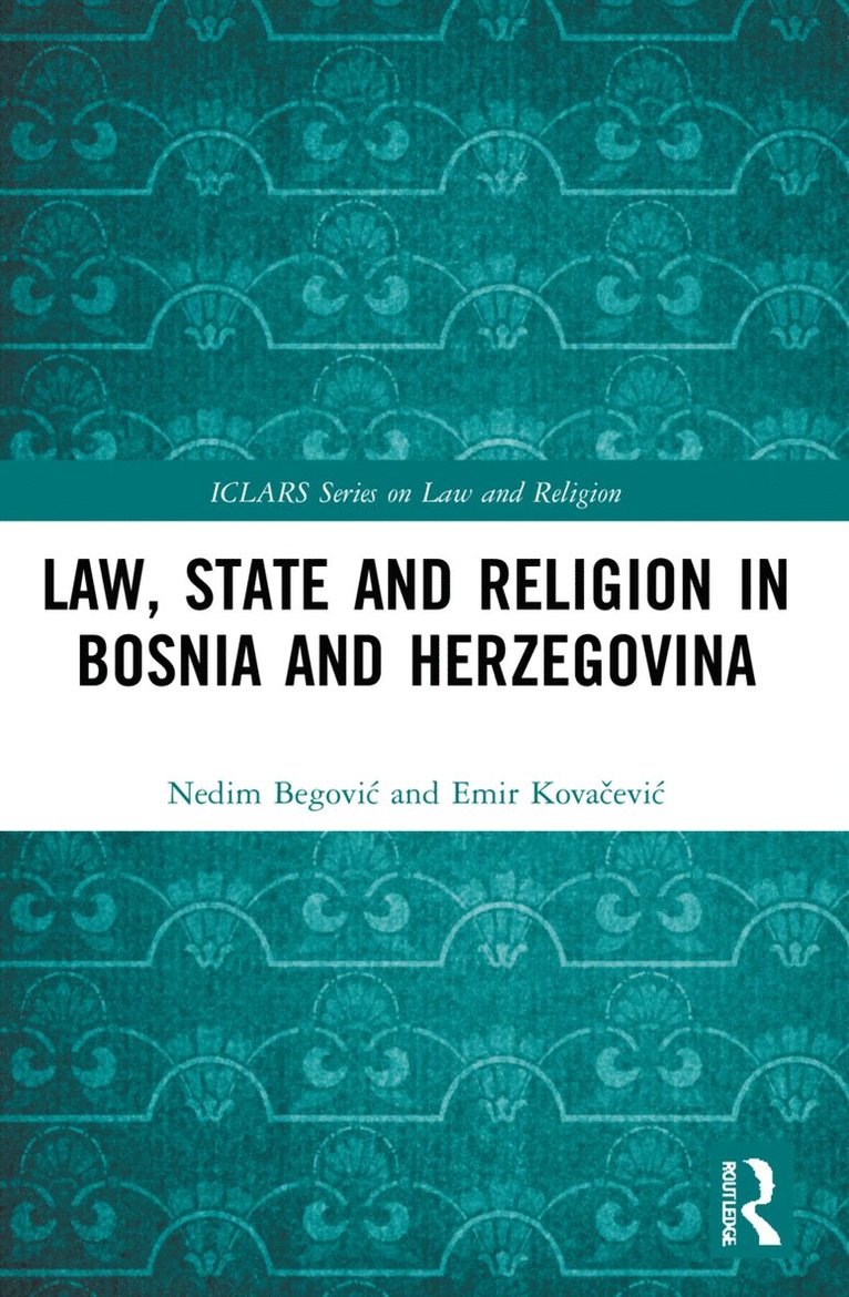 Nedim Begović, Emir Kovačević, Nedim Begovic, Emir Kovacevic, Emir Kova&#269;evic, Nedim Begovi¿, Emir Kova¿evi¿ - Law, State and Religion in Bosnia and Herzegovina, Häftad