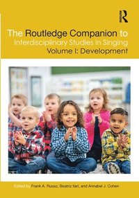 bokomslag The Routledge Companion to Interdisciplinary Studies in Singing, Volume I: Development