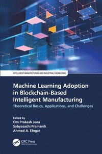 bokomslag Machine Learning Adoption in Blockchain-Based Intelligent Manufacturing