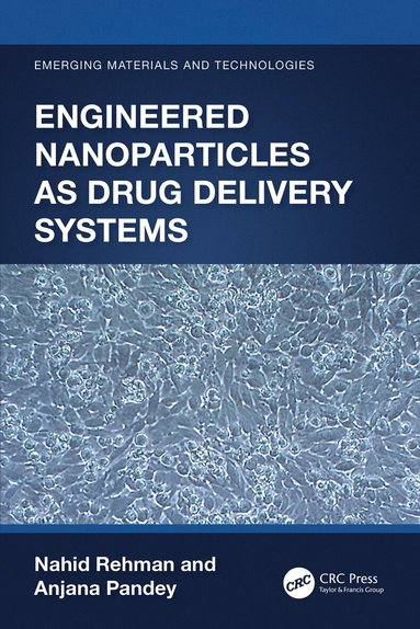 Nahid Rehman, Anjana Pandey - Engineered Nanoparticles as Drug Delivery Systems, Häftad