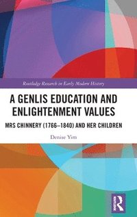 bokomslag A Genlis Education and Enlightenment Values