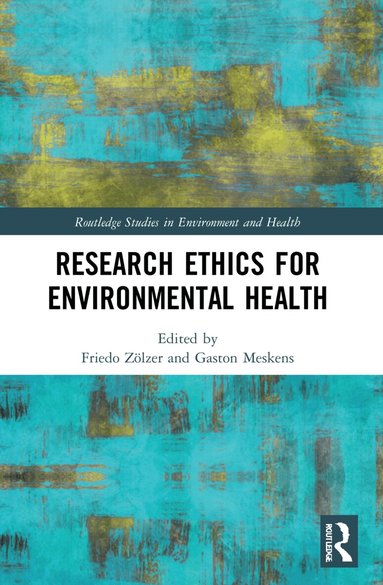 Friedo Zölzer, Gaston Meskens - Research Ethics for Environmental Health, Häftad