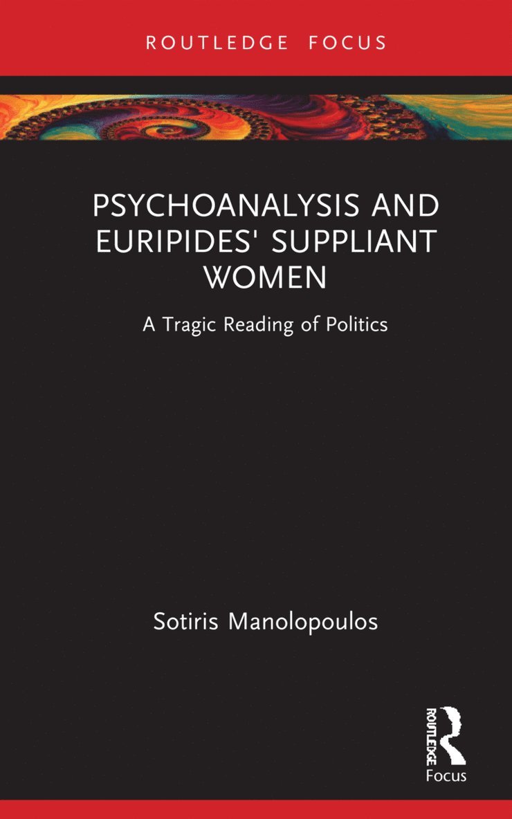 Psychoanalysis and Euripides' Suppliant Women 1