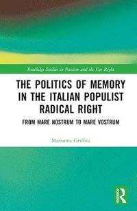 bokomslag The Politics of Memory in the Italian Populist Radical Right