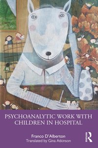 bokomslag Psychoanalytic Work with Children in Hospital