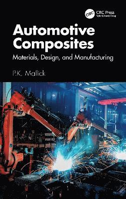 P.K. Mallick, USA) Mallick, P.K. (University of Michigan, Dearborn, P. K. Mallick - Automotive Composites, Inbunden