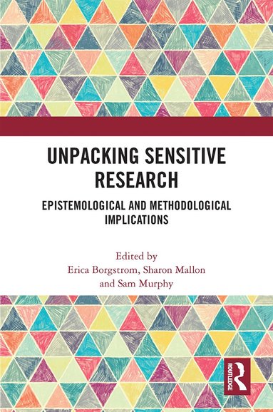 Erica Borgstrom, Sharon Mallon, Sam Murphy - Unpacking Sensitive Research, Häftad