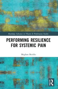 bokomslag Performing Resilience for Systemic Pain