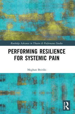 bokomslag Performing Resilience for Systemic Pain