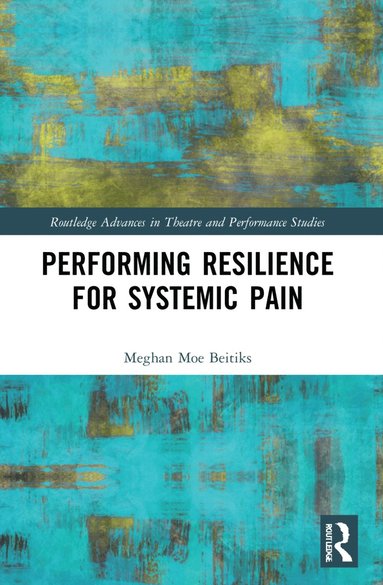 bokomslag Performing Resilience for Systemic Pain