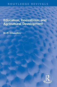 bokomslag Education, Innovations, and Agricultural Development