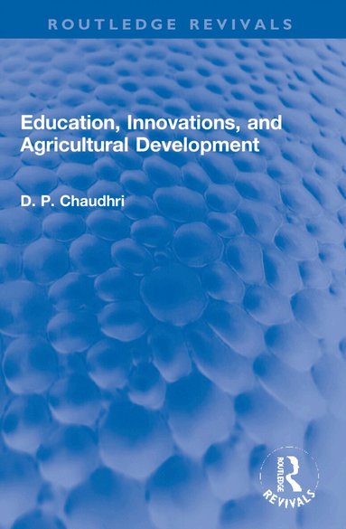 D. P. Chaudhri - Education, Innovations, and Agricultural Development, Häftad