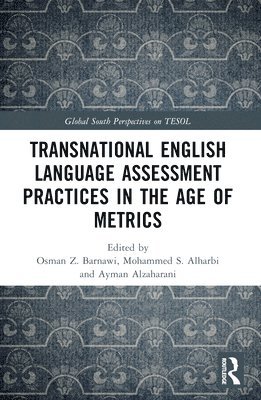 Transnational English Language Assessment Practices in the Age of Metrics 1