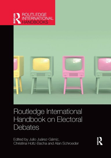 Julio Juárez-Gámiz, Christina Holtz-Bacha, Alan Schroeder - Routledge International Handbook on Electoral Debates, Häftad