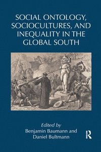 bokomslag Social Ontology, Sociocultures, and Inequality in the Global South