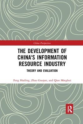 Minghui Qian, Huiling Feng, Guojun Zhao - Development of China's Information Resource Industry, Häftad