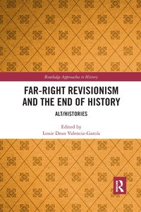 bokomslag Far-Right Revisionism and the End of History