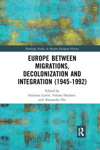 bokomslag Europe between Migrations, Decolonization and Integration (1945-1992)