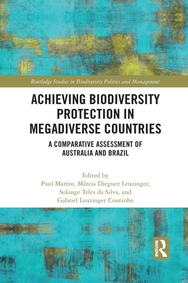 Paul Martin, Márcia Dieguez Leuzinger, Solange Teles da Silva, Gabriel Leuzinger Coutinho - Achieving Biodiversity Protection in Megadiverse Countries, Häftad