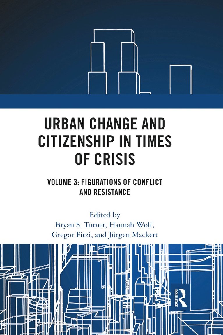Bryan S. Turner, Hannah Wolf, Gregor Fitzi, Jürgen Mackert, Australia) Turner, Bryan S. (Australian Catholic University, Germany) Fitzi, Gregor (University of Potsdam, Germany) Mackert, Jurgen (University of Potsdam - Urban Change and Citizenship in Times of Crisis, Häftad
