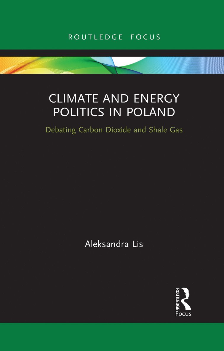 Aleksandra Lis - Climate and Energy Politics in Poland, Häftad