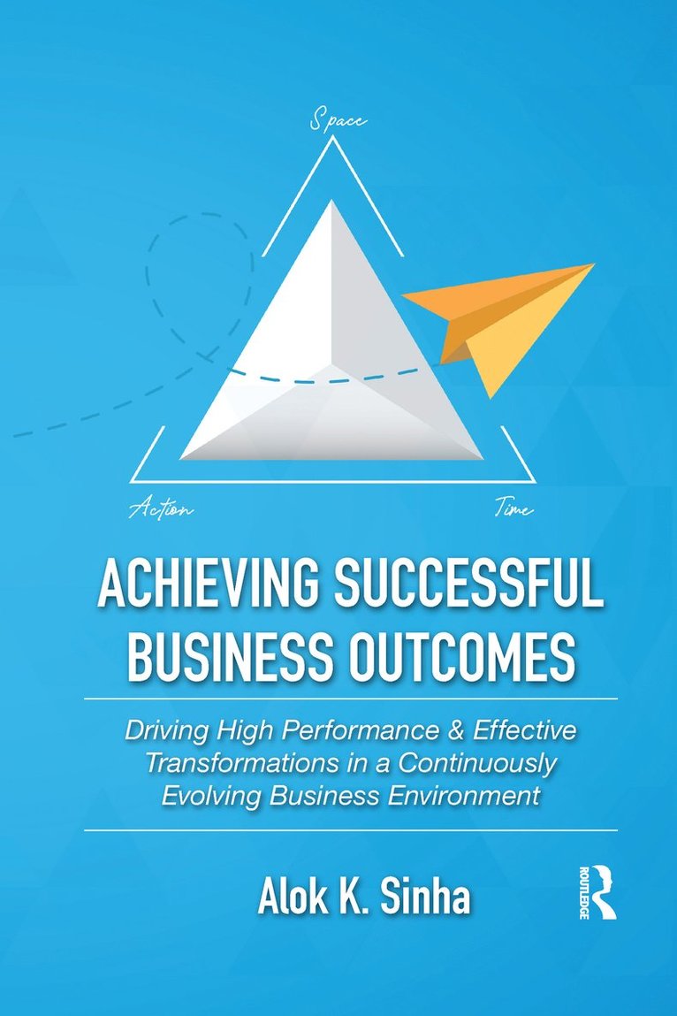 Alok Sinha - Achieving Successful Business Outcomes, Häftad