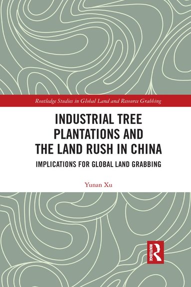 bokomslag Industrial Tree Plantations and the Land Rush in China