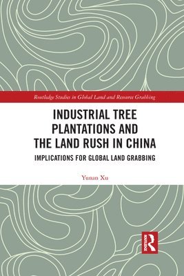 Industrial Tree Plantations and the Land Rush in China 1