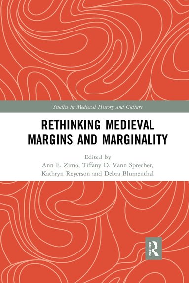 Ann Zimo, Tiffany Vann Sprecher, Kathryn Reyerson, Debra Blumenthal - Rethinking Medieval Margins and Marginality, Häftad