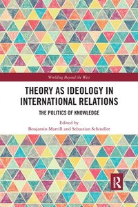 bokomslag Theory as Ideology in International Relations